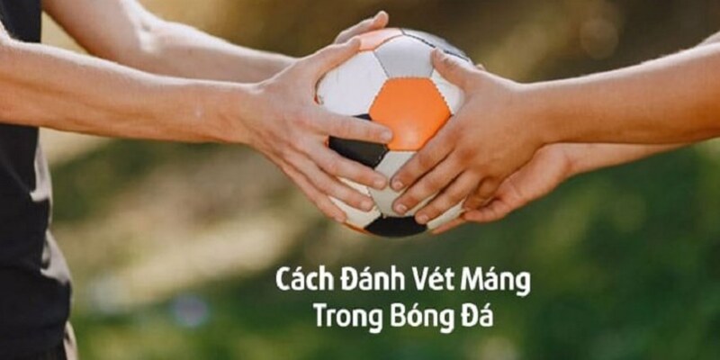 Cách đánh vét máng hiệu quả hiện nay