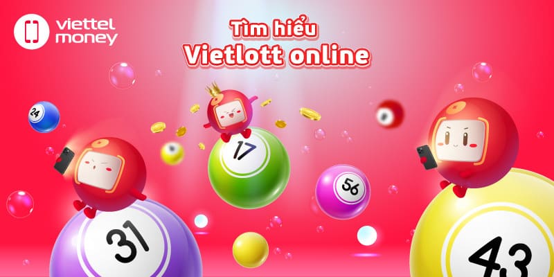 Giới thiệu cách chơi Xổ số Vietlott online